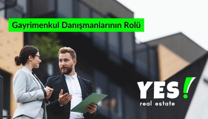 gayrimenkul danismanlarinin rolu