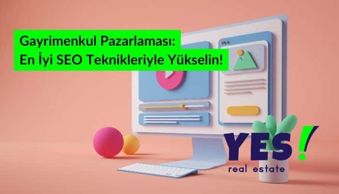 gayrimenkul pazarlamasi en iyi seo teknikleri ile ilk siraya yukselin