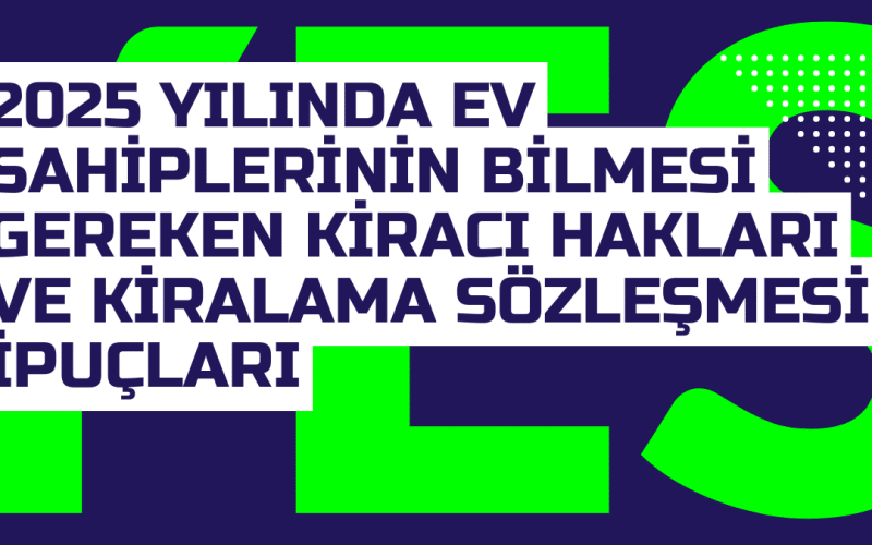 2025 Yilinda Ev Sahiplerinin Bilmesi Gereken Kiraci Haklari ve Kiralama Sozlesmesi Ipuclari