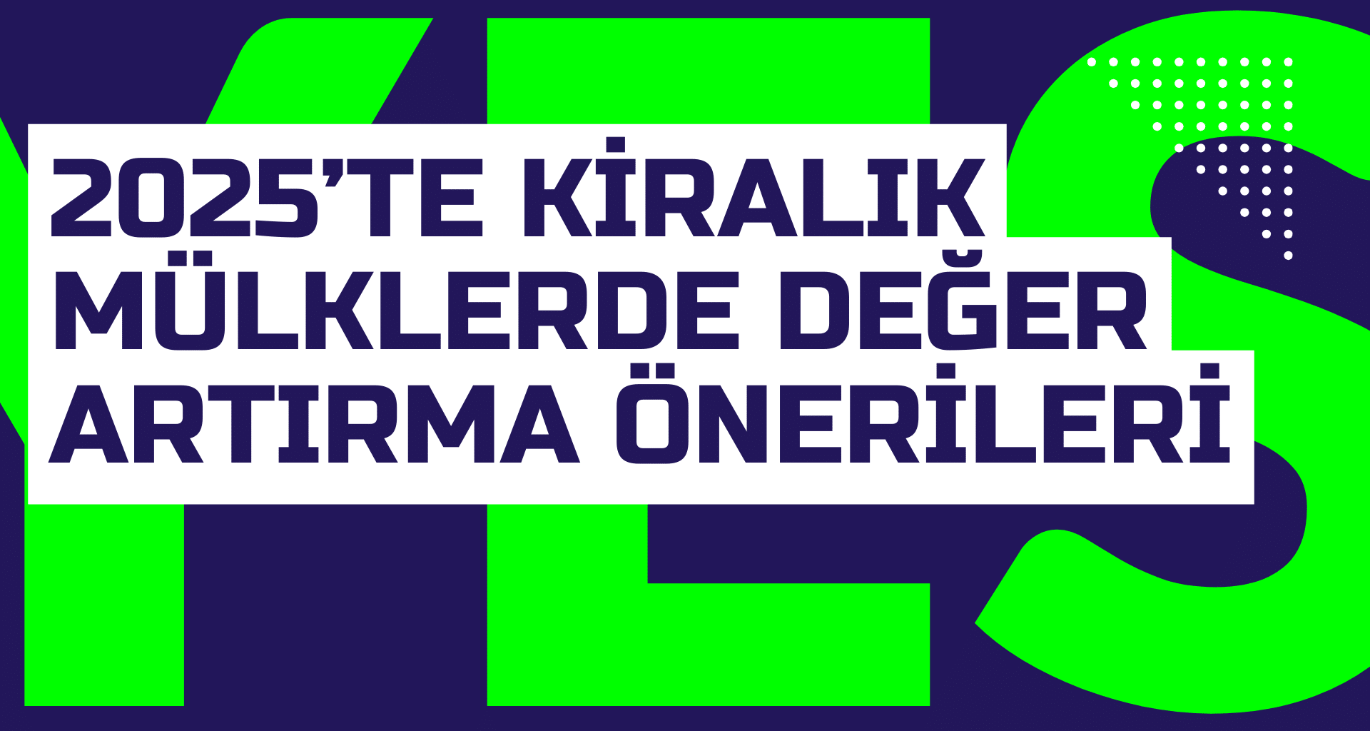 2025te Kiralik Mulklerde Deger Artirma Onerileri